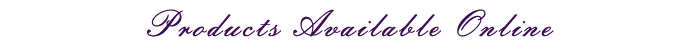 Products Available Online